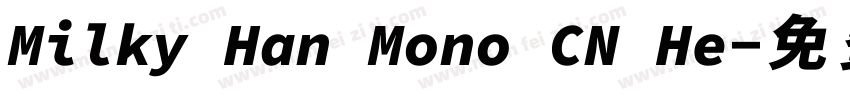 Milky Han Mono CN He字体转换